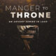 The Manger was a Throne – Luke 2:1-20